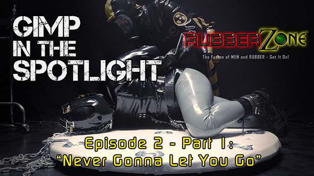 Gimp in the Spotlight - Episode 2 Part 1 - “Never Gonna Let You Go”