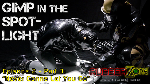 Gimp in the Spotlight - Episode 2 Part 3 - “Never Gonna Let You Go”